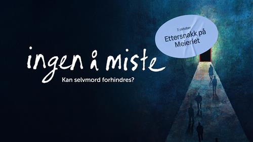Lenke til artikkel: Fagdag: «Ingen å miste» – sammen om selvmordsforebygging